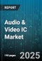 Audio & Video IC Market by Application (Automotive Electronics, Consumer Electronics, Home Entertainment), End User (Aerospace, Automotive, Consumer), IC Type, Technology, Packaging - Global Forecast 2025-2030 - Product Thumbnail Image