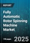Fully Automatic Rotor Spinning Machine Market by Drive Technology (Belt, Direct), Spindle Count (High, Low, Medium), Spindle Speed Range, End-Use Industry, Rotor Diameter, Fiber Type - Global Forecast 2025-2030 - Product Thumbnail Image
