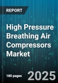 High Pressure Breathing Air Compressors Market - Global Forecast 2025-2030- Product Image