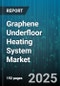 Graphene Underfloor Heating System Market by End Use (Commercial, Industrial, Residential), Product Type (Heating Film, Heating Mat), Installation, Distribution Channel, Power Rating - Global Forecast 2025-2030 - Product Image