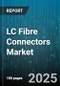 LC Fibre Connectors Market by Mode (Multimode, Single Mode), End User (Data Center, Enterprise, Healthcare), Connector Type, Polishing Type, Application, Environment - Global Forecast 2025-2030 - Product Thumbnail Image
