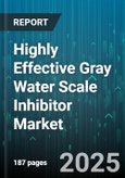 Highly Effective Gray Water Scale Inhibitor Market - Global Forecast 2025-2030- Product Image