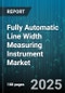 Fully Automatic Line Width Measuring Instrument Market by Application, End User, Technology, Distribution Channel, Line Width Range - Global Forecast 2025-2030 - Product Thumbnail Image