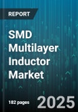 SMD Multilayer Inductor Market - Global Forecast 2025-2030- Product Image