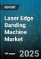 Laser Edge Banding Machine Market by Type (CNC, Fully Automatic, Manual), Glue Type (EVA, PUR), End User Industry, Application, Sales Channel - Global Forecast 2025-2030 - Product Image