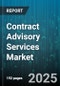 Contract Advisory Services Market by Service Type, End-User Industry, Organization Size, Engagement Model, Deployment Mode, Lifecycle Phase, Contract Duration - Global Forecast 2025-2030 - Product Image