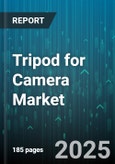 Tripod for Camera Market by End User (Consumer, Professional, Prosumer), Distribution Channel (Offline, Online), Price Range, Material, Head Type, Leg Sections - Global Forecast 2025-2030- Product Image