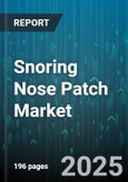 Snoring Nose Patch Market - Global Forecast 2025-2030- Product Image