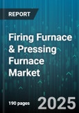 Firing Furnace & Pressing Furnace Market by Pressing Furnace (Pressing Furnace Temperature, Pressing Furnace Type), Firing Furnace (Annealing Mode, Furnace Type) - Global Forecast 2025-2030- Product Image