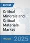 Critical Minerals and Critical Materials Market: Global Industry Analysis, Trends, Market Size, and Forecasts up to 2032 - Product Thumbnail Image