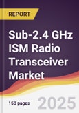 Sub-2.4 GHz ISM Radio Transceiver Market Report: Trends, Forecast and Competitive Analysis to 2031- Product Image