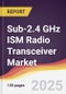 Sub-2.4 GHz ISM Radio Transceiver Market Report: Trends, Forecast and Competitive Analysis to 2031 - Product Thumbnail Image