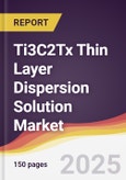 Ti3C2Tx (MXene) Thin Layer Dispersion Solution Market Report: Trends, Forecast and Competitive Analysis to 2031- Product Image