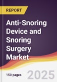 Anti-Snoring Device and Snoring Surgery Market Report: Trends, Forecast and Competitive Analysis to 2031- Product Image