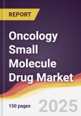 Oncology Small Molecule Drug Market Report: Trends, Forecast and Competitive Analysis to 2031- Product Image