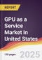 GPU as a Service Market in United States - Product Thumbnail Image