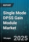 Single Mode DPSS Gain Module Market by Application (Industrial, Medical, Military), Type (Continuous Wave, Pulsed), Technology, Wavelength, Power Range, End User, Distribution Channel - Global Forecast 2025-2030 - Product Thumbnail Image