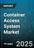 Container Access System Market - Global Forecast 2025-2030- Product Image
