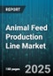 Animal Feed Production Line Market by Livestock Type (Aquaculture, Pet, Poultry), Feed Form (Crumble, Extruded, Mash), Ingredient Type, Distribution Channel, Processing Method, End Use - Global Forecast 2025-2030 - Product Image