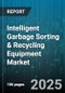 Intelligent Garbage Sorting & Recycling Equipment Market by Equipment Type, Waste Type, Technology, Application, End User, Sales Channel, Installation Type, Operation Mode, Price Range - Global Forecast 2025-2030 - Product Thumbnail Image