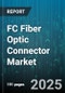 FC Fiber Optic Connector Market by Connector Type (E2000, FC, LC), Mode Type (Multi-Mode, Single-Mode), Fiber Count, End-User Industry, Application, Polishing Type, Distribution Channel - Global Forecast 2025-2030 - Product Thumbnail Image