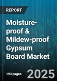 Moisture-proof & Mildew-proof Gypsum Board Market by Application (Commercial, Industrial, Residential), Type (Mildew Proof, Moisture Proof), Distribution Channel, End User, Installation - Global Forecast 2025-2030- Product Image