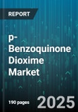 p-Benzoquinone Dioxime Market - Global Forecast 2025-2030- Product Image