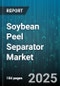 Soybean Peel Separator Market by Application (Animal Feed, Food Processing, Industrial Processing), Technology (Dry Peeling, Wet Peeling), Capacity Range, Automation Level, Sales Channel - Global Forecast 2025-2030 - Product Thumbnail Image