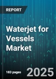 Waterjet for Vessels Market - Global Forecast 2025-2030- Product Image