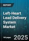 Left-Heart Lead Delivery System Market by Device Type (Active Fixation, Passive Fixation), Lead Polarity (Bipolar, Multipolar, Unipolar), Application, End User, Technology, Delivery Mode - Global Forecast 2025-2030- Product Image