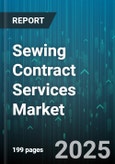 Sewing Contract Services Market - Global Forecast 2025-2030- Product Image