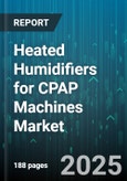 Heated Humidifiers for CPAP Machines Market by Machine Type (Apap, Bipap, Cpap), Product Type (Integrated, Standalone), End User, Distribution Channel, Technology, Price Range, Application - Global Forecast 2025-2030- Product Image