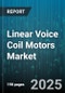 Linear Voice Coil Motors Market by Industry (Aerospace & Defense, Automotive, Electronics), Application (Focusing, Haptic Feedback, Positioning), Type, Drive Type, Travel Range, Thrust Range - Global Forecast 2025-2030 - Product Thumbnail Image