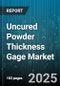 Uncured Powder Thickness Gage Market by End Use Industry (Aerospace, Automotive, General Industrial), Product Type (Benchtop, Handheld, Inline), Technology, Application, Distribution Channel - Global Forecast 2025-2030 - Product Image