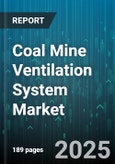 Coal Mine Ventilation System Market - Global Forecast 2025-2030- Product Image