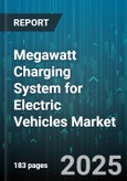 Megawatt Charging System for Electric Vehicles Market by Power Rating (1 to 2 MW, Above 2 MW, Up to 1 MW), Connector Type (CCS, ChaDeMO, Tesla), Application, End User, Charging Mode, Cooling Type - Global Forecast 2025-2030- Product Image