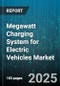Megawatt Charging System for Electric Vehicles Market by Power Rating (1 to 2 MW, Above 2 MW, Up to 1 MW), Connector Type (CCS, ChaDeMO, Tesla), Application, End User, Charging Mode, Cooling Type - Global Forecast 2025-2030 - Product Thumbnail Image