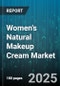 Women's Natural Makeup Cream Market by Product Form (BB Cream, CC Cream, Cushion Foundation), Distribution Channel (Direct Sales, E-Commerce, Mass Market Retail), Price Tier, Skin Type, Age Group - Global Forecast 2025-2030 - Product Thumbnail Image