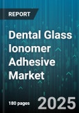 Dental Glass Ionomer Adhesive Market by Product Type (Conventional, High Viscosity, Resin Modified), Application (Direct Restorative, Liner and Base, Luting Cement), End User, Distribution Channel - Global Forecast 2025-2030- Product Image