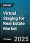 Virtual Staging for Real Estate Market by Delivery Mode (Cloud-Based, Hybrid, on-Premise), End-User (Architects, Individual Homeowners, Interior Designers), Property Type, Technology, Pricing Model - Global Forecast 2025-2030 - Product Thumbnail Image