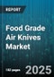 Food Grade Air Knives Market by Application (Cleaning, Coating, Cooling), End-Use Industry (Bakery, Beverage, Dairy), Material, Knife Type, Installation, Distribution Channel, Offerings, Drive Type - Global Forecast 2025-2030 - Product Thumbnail Image