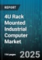 4U Rack Mounted Industrial Computer Market by Application (Energy & Power, Healthcare, Manufacturing), Processor Type (Amd, Arm, Intel), Operating System, End-User, Deployment, Distribution Channel - Global Forecast 2025-2030 - Product Thumbnail Image