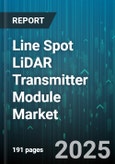 Line Spot LiDAR Transmitter Module Market by End Use (Aerospace & Defense, Automotive, Consumer Electronics), Scanning Mechanism (Flash, Mechanical, MEMS), Component, Range, Wavelength, Power Source - Global Forecast 2025-2030- Product Image