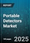 Portable Detectors Market by Application (Environmental Monitoring, Healthcare, Industrial), Product Type (Handheld, Portable Platform, Wearable), Detection Technology, End User, Distribution Channel - Global Forecast 2025-2030 - Product Thumbnail Image