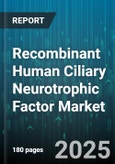 Recombinant Human Ciliary Neurotrophic Factor Market by Application (Neurology, Ophthalmology, Research), End User (Clinics, Contract Research Organizations, Hospitals), Product, Distribution Channel - Global Forecast 2025-2030- Product Image