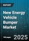New Energy Vehicle Bumper Market by Vehicle Type, Propulsion, Material, Distribution Channel, Vehicle Class, Technology, Installation Location - Global Forecast 2025-2030 - Product Thumbnail Image