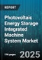 Photovoltaic Energy Storage Integrated Machine System Market by Application, System Type, Battery Type, Installation Type, Distribution Channel - Global Forecast 2025-2030 - Product Image