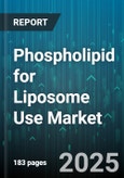 Phospholipid for Liposome Use Market by Application (Animal Nutrition, Food and Beverage, Personal Care), Source (Egg, Marine, Soy), Class, Form - Global Forecast 2025-2030- Product Image