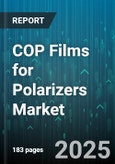 COP Films for Polarizers Market - Global Forecast 2025-2030- Product Image