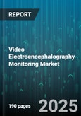 Video Electroencephalography Monitoring Market by Devices (Portable, Wired, Wireless), Services (Maintenance, Remote Monitoring, Training), Software - Global Forecast 2025-2030- Product Image